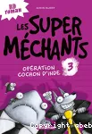 Opération cochon d'inde