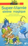 Super-mamie sirène magique