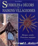 Symboles & décors des maisons villageoises