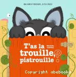 T'as la trouille pistrouille ?
