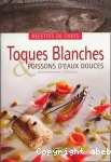 Toques blanches & poissons d'eaux douces