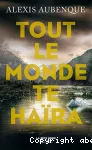 Tout le monde te haïra