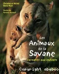 Animaux de la savane racontés aux enfants (Les)