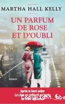 Un parfum de rose et d'oubli