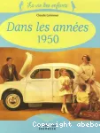 Vie des enfants dans les années 1950 (La)