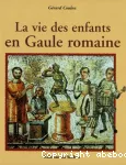 Vie des enfants en gaule romaine (La)