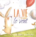 Vie est comme le vent (La)