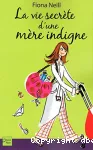 Vie secrète d'une mère indigne (La)