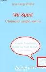 Wit spirit : l'humour anglo-saxon