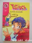 Witch : le livre ensorcelé (03)