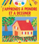 J'apprends à peindre et à dessiner