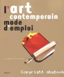 L'art contemporain mode d'emploi