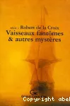 Vaisseaux fantômes & autres mystères