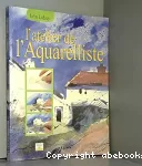 L'atelier de l'aquarelliste