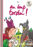 Au loup tordu