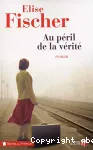 Au péril de la vérité