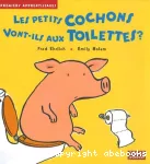 Les petits cochons vont-ils aux toilettes ?