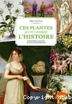 Ces plantes qui ont marqué l'histoire