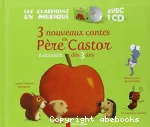 3 nouveaux contes du Père Castor à écouter dès 3 ans