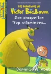 Aventures victor bigboum: des croquettes trop vitaminées ... (Les)