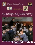 La vie des écoliers au temps de Jules Ferry