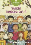 Tombera, tombera pas ?