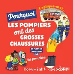 Pourquoi les pompiers ont des grosses chaussures ?