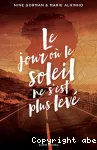 Le jour où le soleil ne s'est plus levé