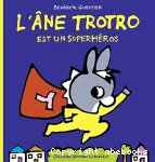 L'âne Trotro est un superhéros