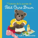 7 histoires de la journée de Petit Ours brun