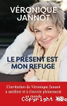 Le présent est mon refuge