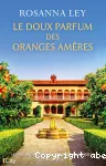 Le doux parfum des oranges amères