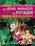 Les bons mariages au potager