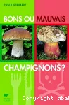 Bons ou mauvais champignons ?