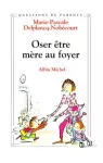 Oser être mère au foyer