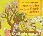Le grand-père qui faisait fleurir les arbres