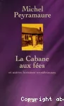 Cabane aux fées (La)