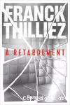 A retardement