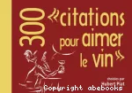 300 citations pour aimer le vin