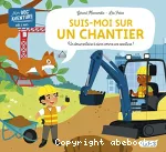 Suis-moi sur un chantier
