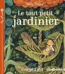 Le tout petit jardinier
