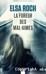 La fureur des mal-aimés