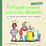 Petit guide amusant pour écolos débutants / 50 gestes qui peuvent tout changer