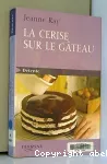 Cerise sur le gateau (La)