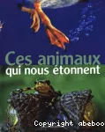 Ces animaux qui nous étonnent