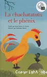 Chachatatutu et le phénix (La)