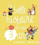 La belle histoire de mes 3 ans