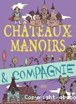 Châteaux, manoirs et compagnie