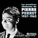 Les premières chansons de Pierre Perret, 1957-1962