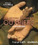 Une histoire vivante des ouvriers